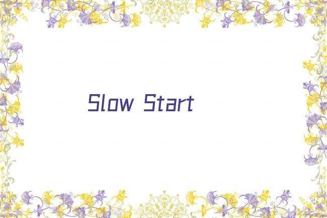 Slow Start剧照